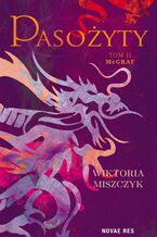 Okładka - Pasożyty. Część 2. McGraf - Wiktoria Miszczyk