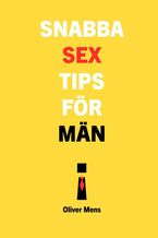 Okładka - Snabba sex tips för män - Oliver Mens