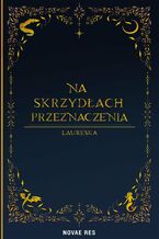Okładka - Na skrzydłach przeznaczenia - Laureska