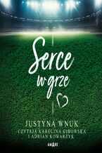 Okładka - Serce w grze - Justyna Wnuk