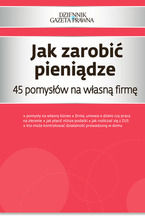Okładka - Jak zarobić pieniądze   45 pomysłów na własną firmę - Przemysław Puch, Piotr Pieńkosz