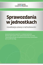 Okładka - Sprawozdania w jednostkach nowelizacja ustawy o rachunkowości - dr Katarzyna Trzpioła