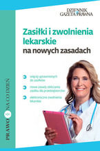 Okładka - Zasiłki i zwolnienia lekarskie  na nowych zasadach - Anna Kwiatkowska, Izabela Nowacka