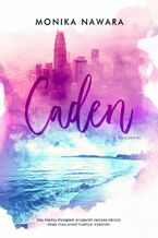Okładka - CADEN. Crazy Love. Tom 3 - Monika Nawara