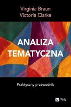 Okładka - Analiza tematyczna Praktyczny przewodnik - Virginia Braun, Victoria Clarke