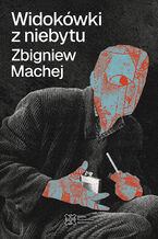 Okładka - Widokówki z niebytu - Machej Zbigniew