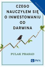 Okładka - Czego nauczyłem się o inwestowaniu od Darwina - Pulak Prasad