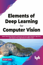 Okładka - Elements of Deep Learning for Computer Vision - Bharat Sikka