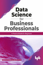 Okładka - Data Science for Business Professionals - Probyto Data Science and Consulting Pvt Ltd.