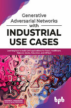 Okładka - Generative Adversarial Networks with Industrial Use Cases - Navin K. Manaswi
