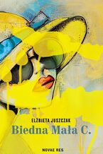 Okładka - Biedna Mała C - Elżbieta Juszczak
