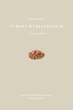 Okładka - Żywoty wykluczonych. Trzy opowieści - Devi Ananda