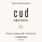 Okładka - Cud uważności. Prosty podręcznik medytacji - Thich Nhat Hanh