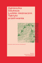 Okładka - Ludzie nieznaczni. Taktyki przetrwania - Agnieszka Dauksza