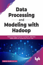 Okładka - Data Processing and Modeling with Hadoop - Vinicius Aquino do Vale