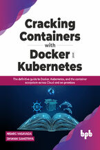 Okładka - Cracking Containers with Docker and Kubernetes - Nisarg Vasavada, Dhwani Sametriya