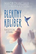 Okładka - Błękitny koliber. Fantastyczna siódemka - Marcin Draniczarek
