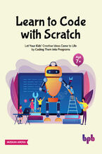 Okładka - Learn to Code with Scratch - Muskan Arora