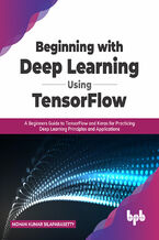 Okładka - Beginning with Deep Learning Using TensorFlow - Mohan Kumar Silaparasetty