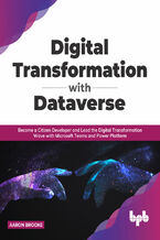 Okładka - Digital transformation with dataverse - Aaron Brooke