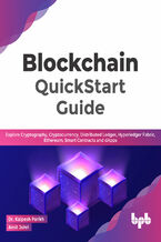 Okładka - Blockchain QuickStart Guide - Dr. Kalpesh Parikh, Amit Johri