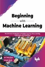Okładka - Beginning with Machine Learning - Dr. Amit Dua, Umair Ayub