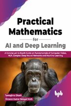 Okładka - Practical Mathematics for AI and Deep Learning - Tamoghna Ghosh, Shravan Kumar Belagal Math