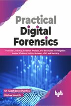 Okładka - Practical Digital Forensics - Dr. Akashdeep Bhardwaj, Keshav Kaushik