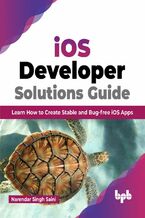 Okładka - iOS Developer Solutions Guide - Narendar Singh Saini