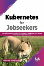 Okładka - Kubernetes for Jobseekers - Shivakumar Gopalakrishnan