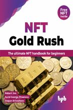 Okładka - NFT Gold Rush - Robert Joo, Aurel George Proorocu, Stepan Krivosheev