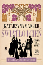 Okładka - Kuchennymi drzwiami (#2). Światło i cień - Katarzyna Majgier