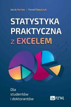 Okładka - Statystyka praktyczna z Excelem - Jakub Kortas, Paweł Cięszczyk