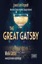 Okładka - The Great Gatsby. Wielki Gatsby w wersji do nauki angielskiego - Francis Scott Fitzgerald, Marta Fihel, Dariusz Jemielniak, Grzegorz Komerski