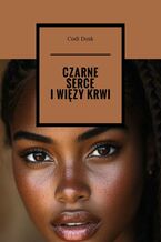 Okładka - Czarne serce i więzy krwi - Codi Dusk
