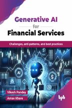 Okładka - Generative AI for Financial Services - Vikesh Pandey, Arnav Khare