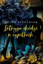 Okładka - Intryga chodzi w szpilkach - Beata Stefaniak