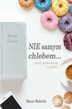 Okładka - Nie samym chlebem - Borys Rokicki