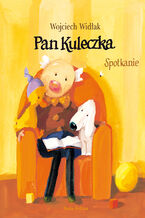 Okładka - Pan Kuleczka. Spotkanie - Wojciech Widłak