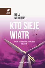 Okładka - Kto sieje wiatr - Nele Neuhaus