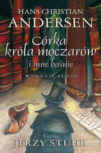 Okładka - Córka króla moczarów i inne baśnie - Hans Christian Andersen