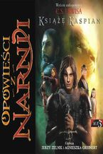 Okładka - Opowieści z Narnii (#2). Opowieści z Narnii. Tom 2. Książę Kaspian - C. S. Lewis