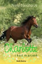 Okładka - Charlotte i koń marzeń - Nele Neuhaus
