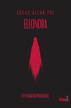 Okładka - Mroczne opowieści. Eleonora - Edgar Allan Poe