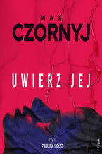 Okładka - Uwierz jej - Max Czornyj