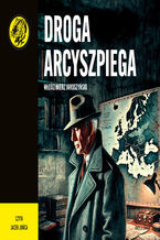 Okładka - Droga Arcyszpiega - Włodzimierz Jaroszyński