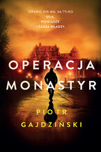 Okładka - Operacja Monastyr - Piotr Gajdziński