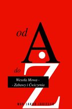 Okładka - Wesoła Mowa -- Zabawy i Ćwiczenia od A do Ż - Jakub Jagiełło