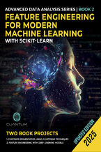 Okładka - Feature Engineering for Modern Machine Learning with Scikit-Learn. Mastering data preparation and transformation for robust ML models - Cuantum Technologies LLC