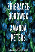Okładka - Zbieracze borówek - Amanda Peters